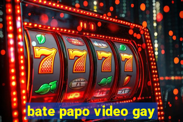 bate papo video gay